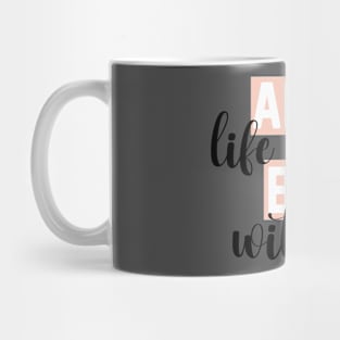 admit it life would be boring without me funny Sarcastic Quotes Hilarious Joke Mug